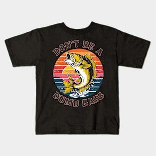 don't be a dumb bass fishing Kids T-Shirt